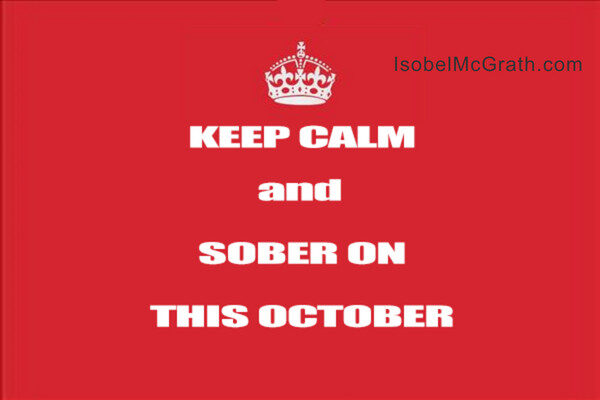 Keep Calm and Sober On This October