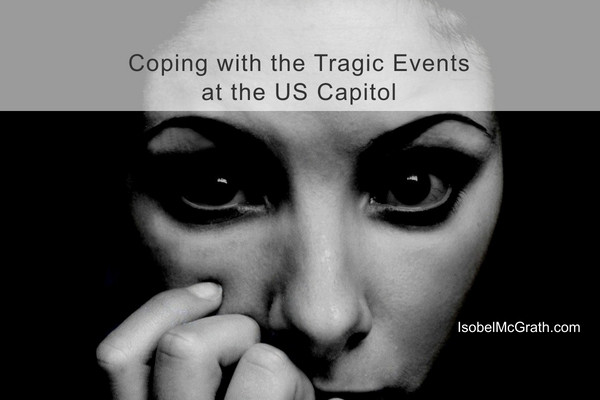 photo of Anxious Woman with title message Coping with the Tragic Events at the US Capitol